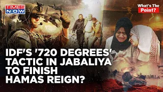 IDF's Monstrous '720 Degrees' Tactic In 75-Year-Old Jabaliya Camp To Wipe Out Hamas For Ever? Israel