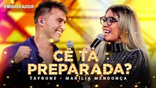 Marília Mendonça - Cê Tá Preparada - EMBAIXADOR