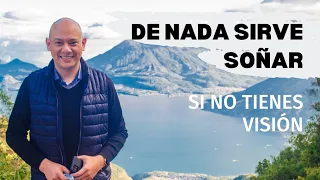 De nada sirve soñar, si no tienes visión - Andry Carías