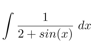 Integral of 1/(2+sin(x)) (Weierstrass substitution + substitution)