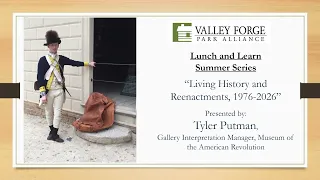 Lunch and Learn: Living History and Reenactments, 1976-2026