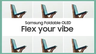 'Flex Your VIbe' (Samsung Display Foldable OLED)