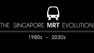 SINGAPORE MRT EVOLUTION, 1980s to 2030s | as of 2013