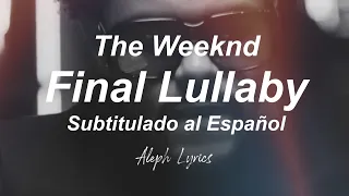 The Weeknd - Final Lullaby | Subtitulado al Español | Aleph Lyrics