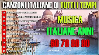 Le Più Belle Canzoni Italiane ♫ Le migliori canzoni Italiane di tutti i tempi ♫