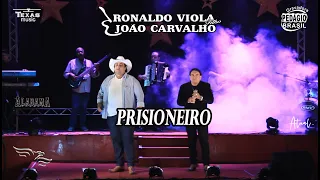PRISIONEIRO - RONALDO VIOLA FILHO E JOÃO CARVALHO (Extraída do Show Raízes Sertanejas)