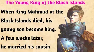 The Young King of the Black Islands। English Story Level 3। Listening Practice