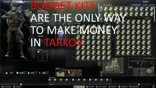 Budget Kits Are The ONLY Way To Make Money In Tarkov