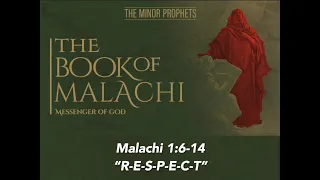 Malachi 1:6-14 "R-E-S-P-E-C-T"