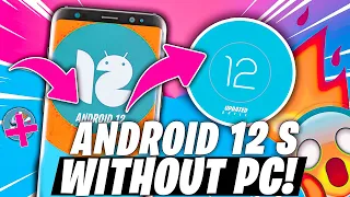 Install Android 12 S On Any Android Device | Without PC & Without ROOT