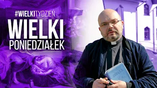 #WielkiTydzień : Wielki Poniedziałek 2020 | ks. Damian Dorot