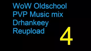 WoW Oldschool PVP Music [Vol.4] Drhankeey REUPLOAD