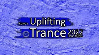 KUNO´s Uplifting Trance Hour 409/2 [MIX August 2022] 🎵