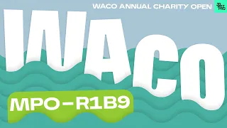 2023 Waco Annual Charity Open | MPO R1B9 | McBeth, Jones, Buhr, Robinson | Jomez Disc Golf