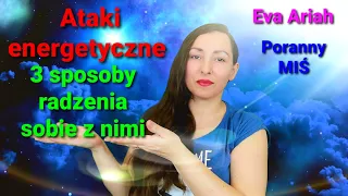 Ataki energetyczne: 3 sposoby radzenia sobie z nimi (Poranny MIŚ)