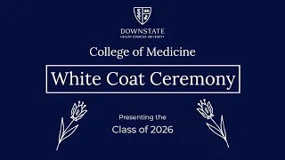 White Coat Ceremony 2022 | Class of 2026 | Session I