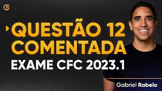 Questão 12 Comentada - Exame de Suficiência 2023.1