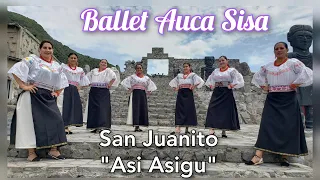 Ballet Auca Sisa - Coreografía San Juanito "Asi Asigu" (KuruÑan)