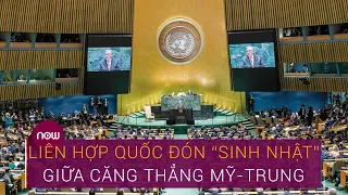 Liên Hợp Quốc đón “sinh nhật” giữa căng thẳng Mỹ-Trung, dịch Covid-19 | VTC Now