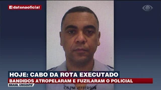 CABO DA ROTA É EXECUTADO NA FRENTE DE CASA | BRASIL URGENTE