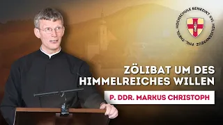 Der Zölibat um des Himmelreiches willen | Pater Markus Christoph | Tagung Priestertum