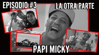 La Otra Parte | Entrevista Al Papi Micky #3 "EL OTRO LADO DE LA FAMA"