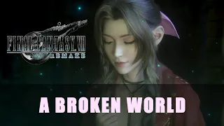 FF7 Remake: A Broken World