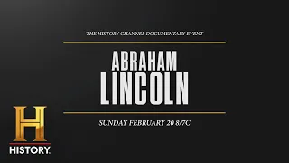 Abraham Lincoln | Premieres Sunday February 20 at 8/7c on The History Channel