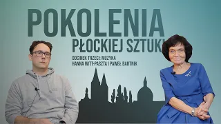 Pokolenia płockiej sztuki #3. Muzyka: Hanna Witt-Paszta i Paweł Bartnik