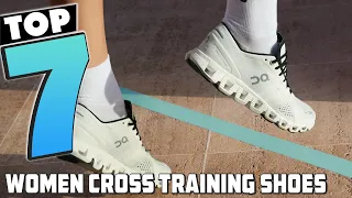 Top 7 Best Cross Training Shoes for Women in 2024 | The Ultimate Countdown, Reviews & Best Picks!