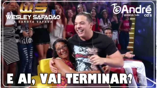 WESLEY SAFADAO E AI VAI TERMINAR?