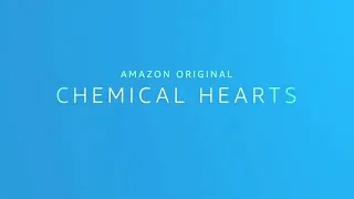 НОВОЕ ПРОМО К ФИЛЬМУ "CHEMICAL HEARTS" (Химические сердца)