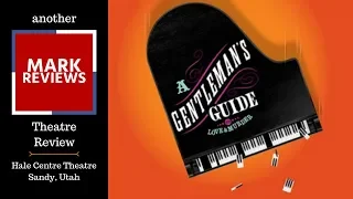 "A Gentleman's Guide to Love and Murder" at Hale Centre Theatre