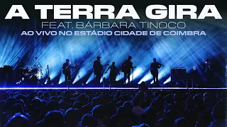 Os Quatro e Meia - A Terra Gira feat. Bárbara Tinoco (Ao Vivo no Estádio Cidade De Coimbra)