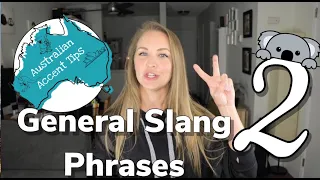 General Australian Slang Phrases 2 | Australian Accent Tips