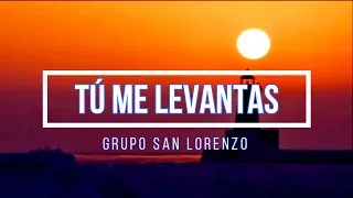 🟠 TU ME LEVANTAS (con Letra) Grupo San Lorenzo