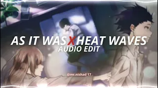 as it was x heat waves - harry styles & glass animals [edit audio]