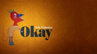 Eric Wainaina - Okay (Official Audio)