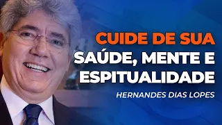 Hernandes Dias Lopes | VOCÊ PRECISA SE CUIDAR
