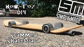 Slammed Skateboard | How To