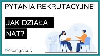 Jak działa Network Access Translation? - pytania rekrutacyjne