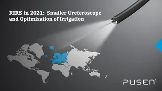 RIRS in 2021:  Smaller Ureteroscope and Optimization of Irrigation