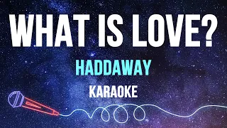 Haddaway - What Is Love? (Karaoke with Lyrics)