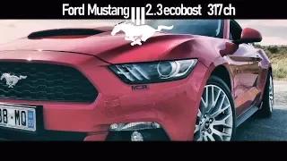 Essai . Ford Mustang 2.3 317 ch .  Je m'y attendais pas ..!!!