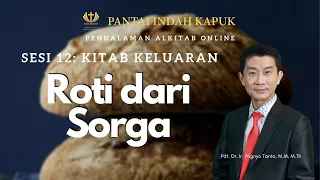 Kitab Keluaran (Sesi 12) - Roti dari Sorga - Pdt. Dr. Ir. Wignyo Tanto, M.M, M.Th