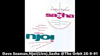 Dave Seaman, NjoiLive, Sasha @The Orbit 28-9-91