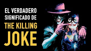 Explicando The Killing Joke ¿Cuál es su verdadero significado? - The Top Comics