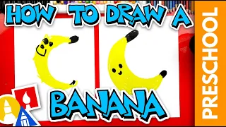 How To Draw A Banana - Preschool