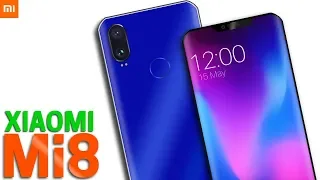 Xiaomi Mi 8 - No Mi 7 ? Specs, Price, Release Date & First Look