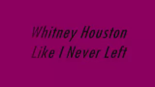 Whitney Houston Ft. Akon - Like I Never Left (Lyrics)